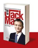 Tôi là Jack Ma (Tái bản lần 4)