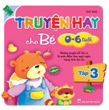 Truyện hay cho bé 0-6 tuổi (Tập 3)