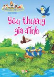 Em học điều hay: Yêu thương gia đình