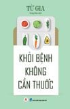 Khỏi Bệnh Không Cần Thuốc