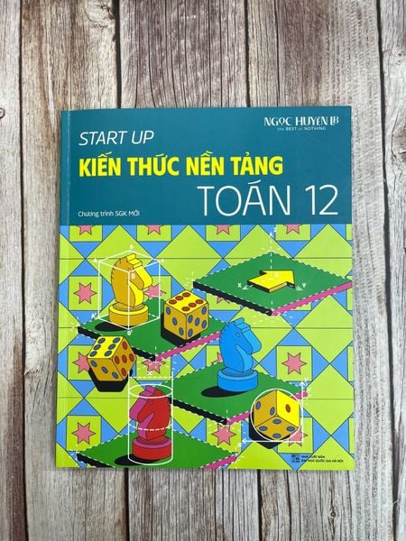 START UP - KIẾN THỨC NỀN TẢNG TOÁN 12( Kèm video bài giảng)