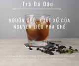  TRÀ ĐÁ ĐẬU- Welcome tea Nguyên liệu pha chế COST TỐI ƯU PHA 1 ĐƯỢC 8 