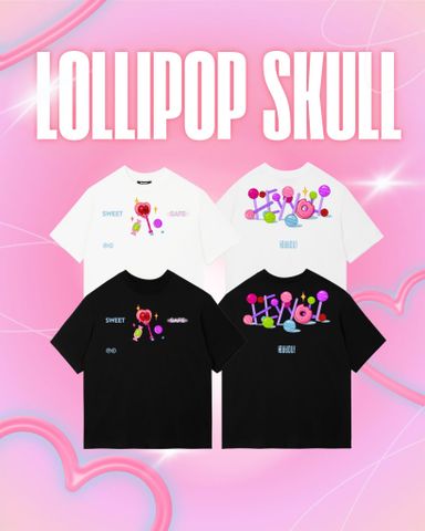  [ BẢN KỈ NIỆM ] ÁO THUN “ LOLLIPOP SKULL “ 