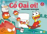  Cổ Oai Ơi! Tập 6 - Tránh nóng tránh bỏng 