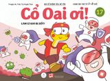  Cổ Oai ơi! Tập 17 - Làm gì khi bị sốt? 