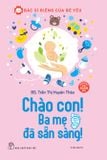  Chào con! Ba mẹ đã sẵn sàng! - BS. Trần Thị Huyên Thảo 