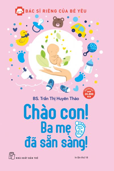  Chào con! Ba mẹ đã sẵn sàng! - BS. Trần Thị Huyên Thảo 