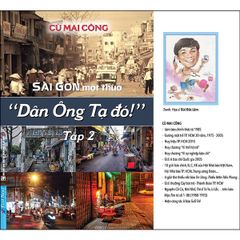Sài Gòn một thuở - Dân Ông Tạ đó! Tập 2