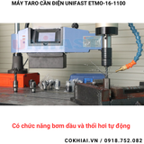  Máy taro cần điện Unifast ETMO-16-1100 có làm mát 