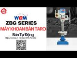 Máy khoan taro bán tự động ZBG Series