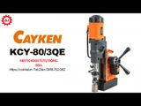 Máy khoan từ tự động Cayken KCY-80/3QE