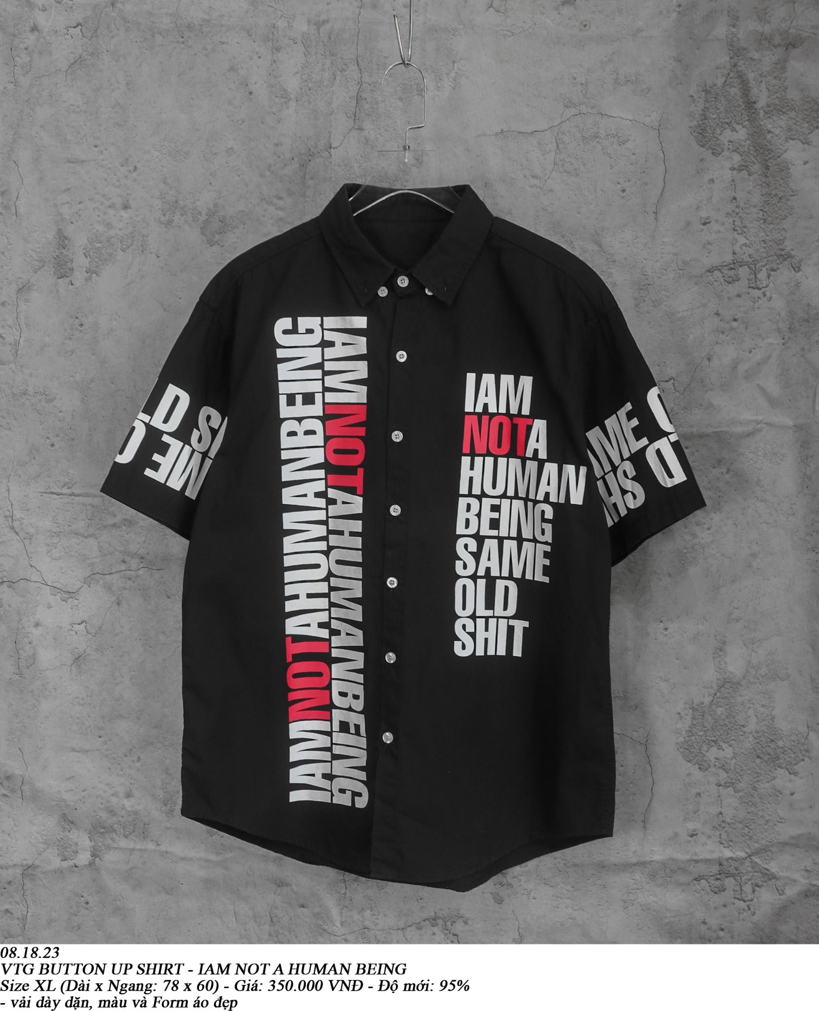  08.18.23 - VTG BUTTON UP SHIRT - IAM NOT A HUMAN BEING 