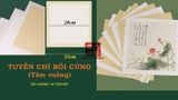 Giấy tuyên chỉ bồi cứng viết thư pháp, họa tranh các loại kích thước