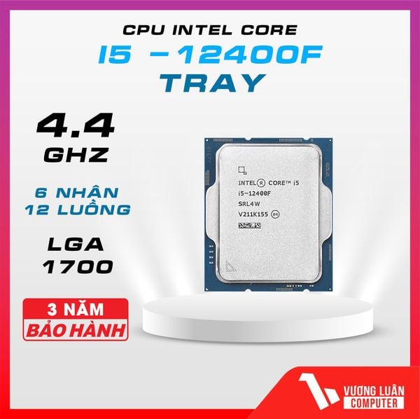 CPU Intel Core I5 12400F Tray ( 6 Nhân 12 Luồng, 18MB Cache, 65W - Socket Intel LGA 1700)