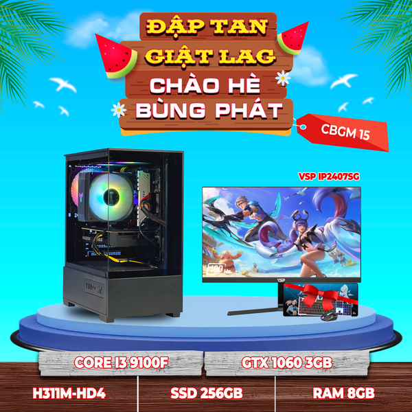 CBGM15 (CPU I3 9100F | RAM 8GB | VGA GTX 1060 3GB | SSD 256GB | MAIN H311 | MÀN 24INCH)