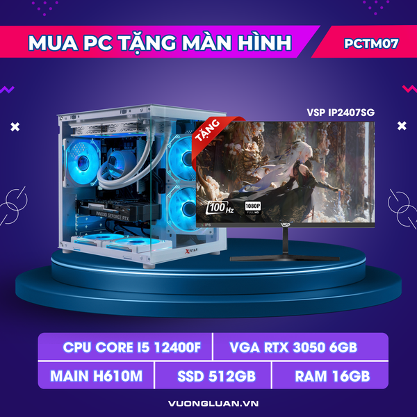 PCTM07 (I5 12400F | RAM 16GB | RTX 3050 6GB | SSD 512GB | MAIN H610M | MÀN 25INCH FHD)