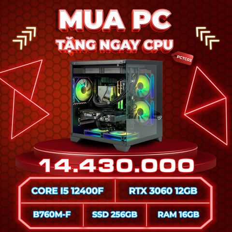 PCTC03 (I5 12400F | RAM 16GB | RTX 3060 12GB | SSD 256GB | MAIN B760M - F)