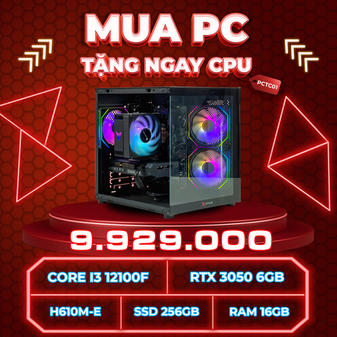 PCTC01 (I3 12100F | RAM 16GB | RTX 3050 6GB | SSD 256GB | MAIN H610M - E)
