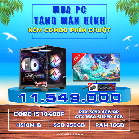 PCTM16 (I5 10400F | RAM 16GB | RTX 3050 6GB || GTX 1660 Super 6GB  | SSD 256GB | MAIN H510M-B | MÀN 24INCH)