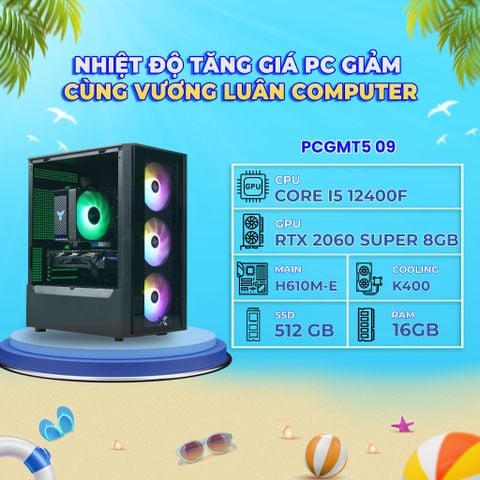 PCGMT5 09 (I5 12400F | RAM 16GB | SSD 512GB | VGA RTX 2060 SUPER 8GB | MAIN H610M-E)