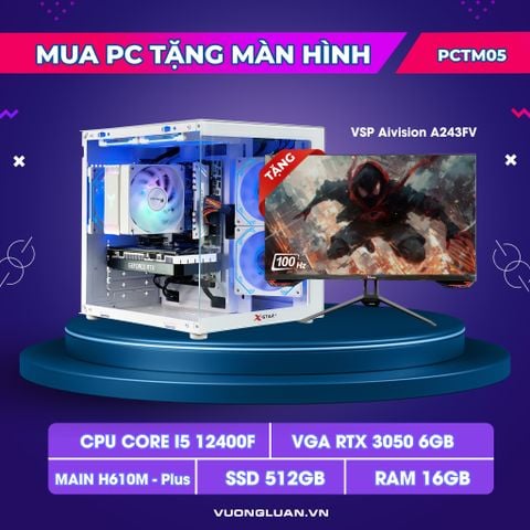 PCTM05 (I5 12400F | RAM 16GB | RTX 3050 6GB | SSD 512GB | MAIN H610M-D | MÀN 24INCH FHD)