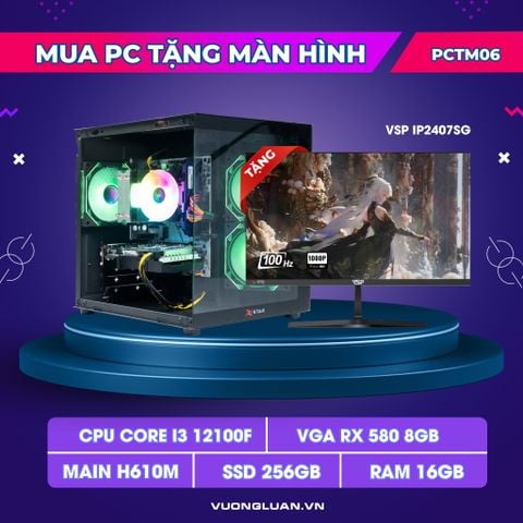PCTM06 (I3 12100F | RAM 16GB | VGA RX 580 8G | SSD 256GB | MAIN H610M | MÀN 24INCH FHD)