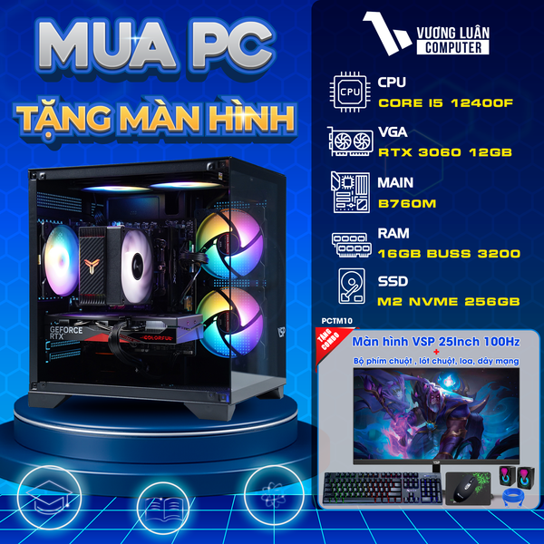 PCTM10 (I5 12400F | RAM 16GB | RTX 3060 12GB | SSD 256GB | MAIN B760M | MÀN 24.5INCH)