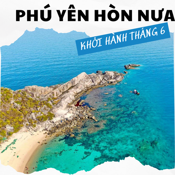 [PHÚ YÊN 3N2Đ] Mùa Hè Khám Phá  Đảo Hòn Nưa |Tàu Không Số | Chinh Phục Hải Đăng Mũi Điện