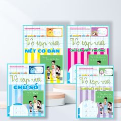 Bé Chuẩn Bị Vào Lớp 1 - Vở Tập Viết: Nét Cơ Bản + Chữ Số + Chữ Cái Viết Thường + Viết Hoa