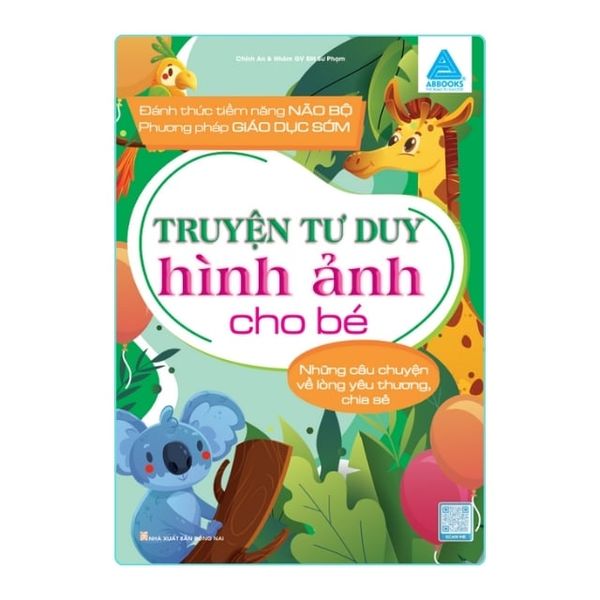 Sách - Đánh Thức Tiềm Năng Não Bộ - Phương Pháp Giáo Dục Sớm: Truyện Tư Duy Hình Ảnh Cho Bé - Những Câu Chuyện Về Lòng Yêu Thương, Chia Sẻ