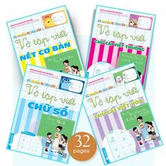 Bé Chuẩn Bị Vào Lớp 1 - Vở Tập Viết: Nét Cơ Bản + Chữ Số + Chữ Cái Viết Thường + Viết Hoa