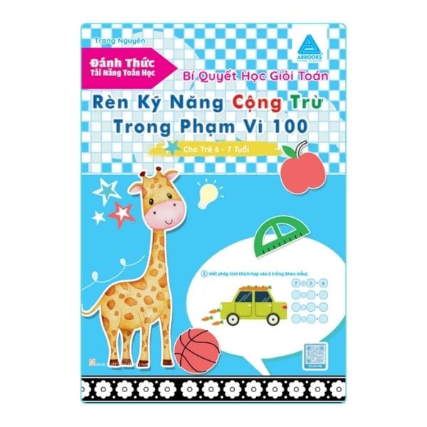 Sách - Đánh Thức Tài Năng Toán Học - Rèn Kỹ Năng Cộng Trừ Trong Phạm Vi 100 - Bí Quyết Học Giỏi Toán Cho Trẻ 6 - 7 Tuổi