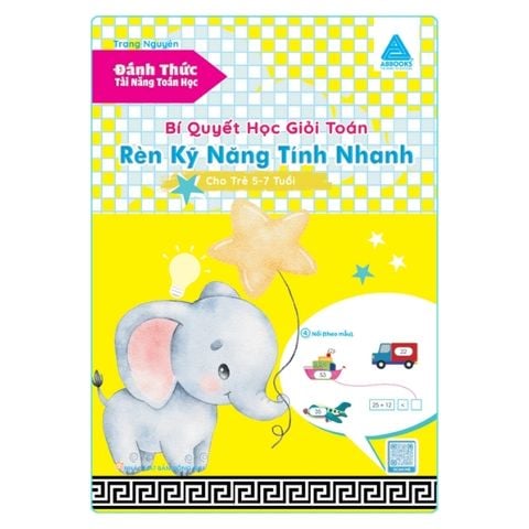 Sách - Đánh Thức Tài Năng Toán Học - Rèn Kỹ Năng Tính Nhanh - Bí Quyết Học Giỏi Toán Cho Trẻ 5 - 7 Tuổi