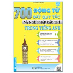 Sách - 700 Động Từ Bất Quy Tắc Và Ngữ Pháp Các Thì Trong Tiếng Anh