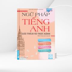 Ngữ Pháp Tiếng Anh - Giải Thích Và Thực Hành