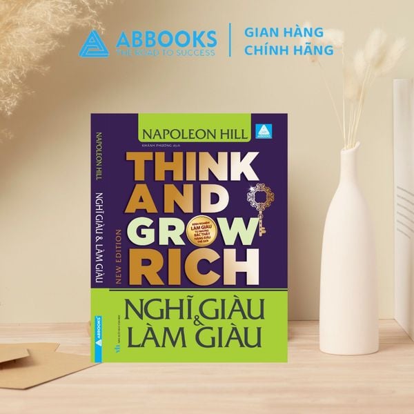 Nghĩ Giàu Và Làm Giàu - Think And Grow Rich ( Bản Mới 2025 )