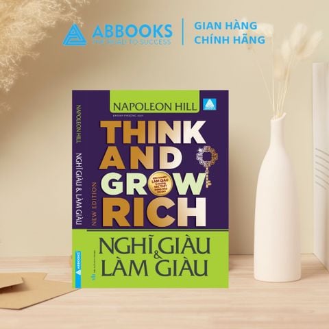 Nghĩ Giàu Và Làm Giàu - Think And Grow Rich ( Bản Mới 2025 )