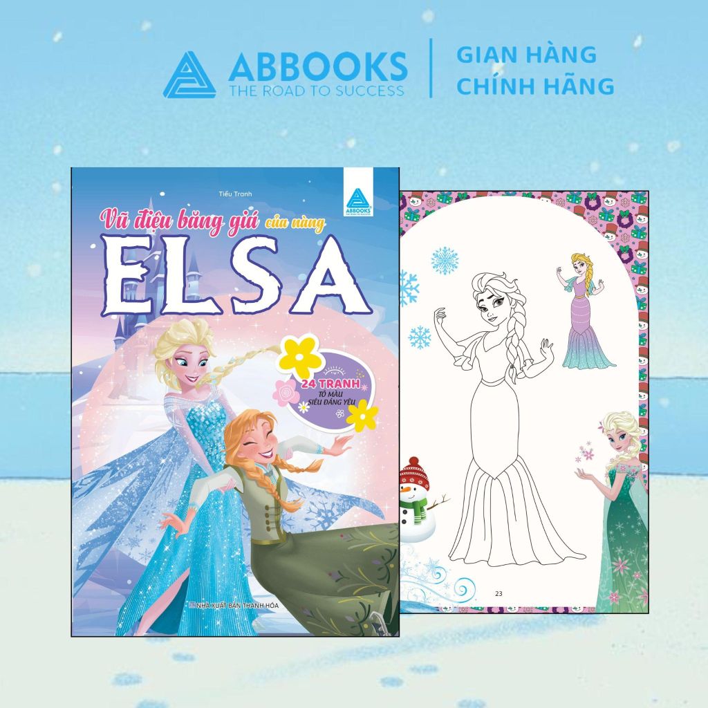 Sách tô màu cho bé - Công Chúa Elsa - Ở Vương Quốc Ánh sáng,  Và Những Bông Tuyết Trắng, Nữ Hoàng Của Rừng Phép Thuật, Vũ điệu Băng Giá Của Nàng Elsa
