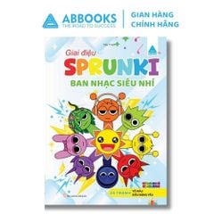 Sách Tô Màu Cho Bé - SPRUNKI - Cuộc Phiêu Lưu Âm Nhạc, Ban Nhạc Siêu Nhí, Nốt nhạc Sáng Tạo, Vũ Điệu Cá Tính