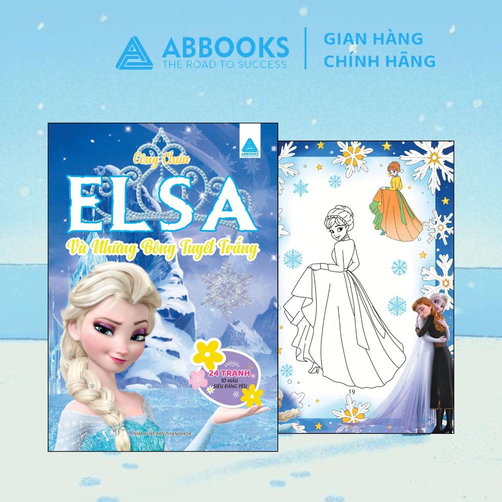 Sách tô màu cho bé - Công Chúa Elsa - Ở Vương Quốc Ánh sáng,  Và Những Bông Tuyết Trắng, Nữ Hoàng Của Rừng Phép Thuật, Vũ điệu Băng Giá Của Nàng Elsa