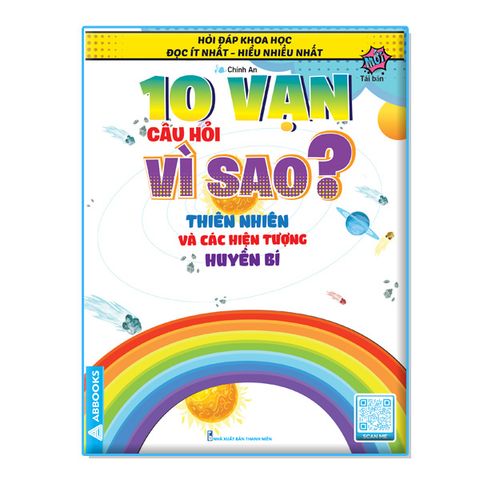 10 Vạn Câu Hỏi Vì Sao? - Thiên Nhiên Và Các Hiện Tượng Huyền Bí 2022