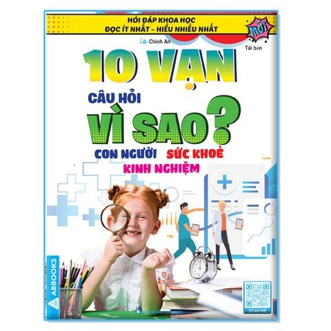 10 Vạn Câu Hỏi Vì Sao? - Con Người Sức Khỏe Kinh Nghiệm 2022