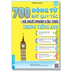 Sách - 700 Động Từ Bất Quy Tắc Và Ngữ Pháp Các Thì Trong Tiếng Anh