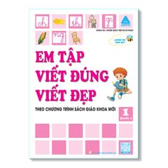 Luyện Tay Cầm Bút - Theo Chương Trình SGK Mới - Em Tập Viết Đúng Viết Đẹp 1- Combo 3 cuốn