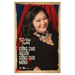 Hồi Ký Nghệ Sĩ Kim Cương: Sống Cho Người Sống Cho Mình (Bìa Mềm)