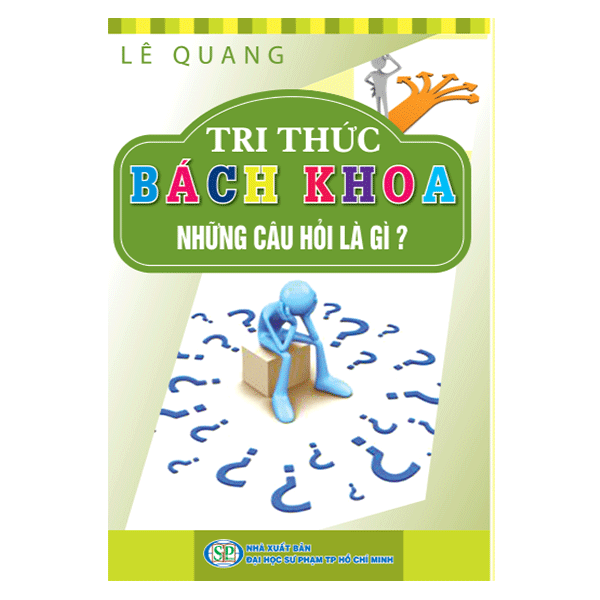 Tri Thức Bách Khoa - Những Câu Hỏi Là Gì