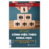 Tổ chức công việc theo khoa học - Những điều mọi doanh nghiệp cần thực hiện