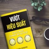 Vượt hiệu suất: Bí quyết làm việc của những 