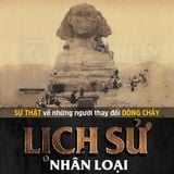 Bộ sách “Lịch sử nhân loại” - tinh Hoa lịch sử văn minh thế giới