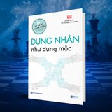 Nghệ thuật lãnh đạo - Tạo sức ảnh hưởng - Thu phục lòng người